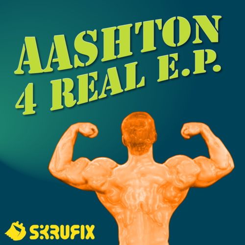 image cover: Aashton - 4 Real EP [Skrufix]