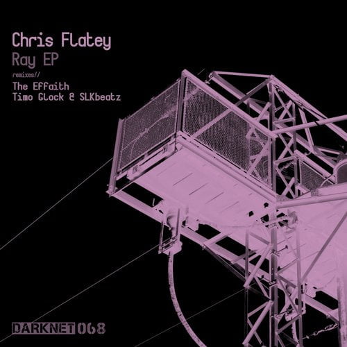 image cover: Chris Flatey - Ray EP [Darknet]
