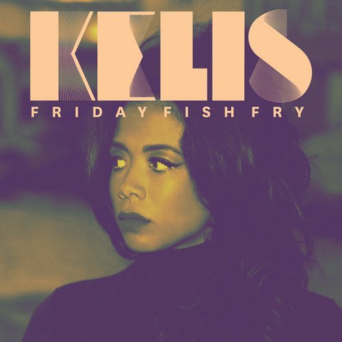 image cover: Kelis - Friday Fish Fry [ZENDNLS403R]