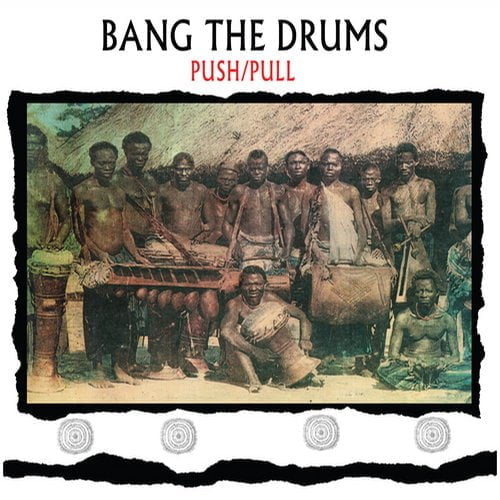 image cover: Push / Pull - Bang The Drums [RHRSS11]