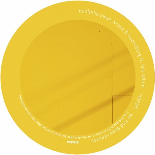 Rejected Kruse & Nuernberg & Michelle Owen & Isis Salam - We Find Deep Remixes [REJ036]