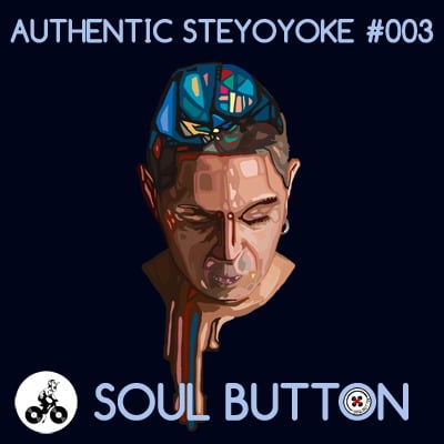 image cover: Soul Button presents Authentic Steyoyoke #003 (PROMO)