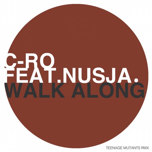 image cover: C-Ro NUSJA - Walk Along (Teenage Mutants Remix) [WEPLAY422R]