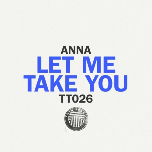 image cover: Anna - Let Me Take You [Twin Turbo]