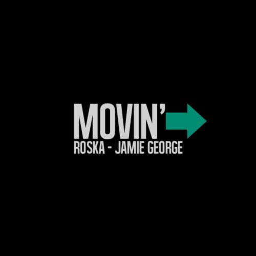 image cover: Roska, Jamie George - Movin' [Roska Kicks & Snares]