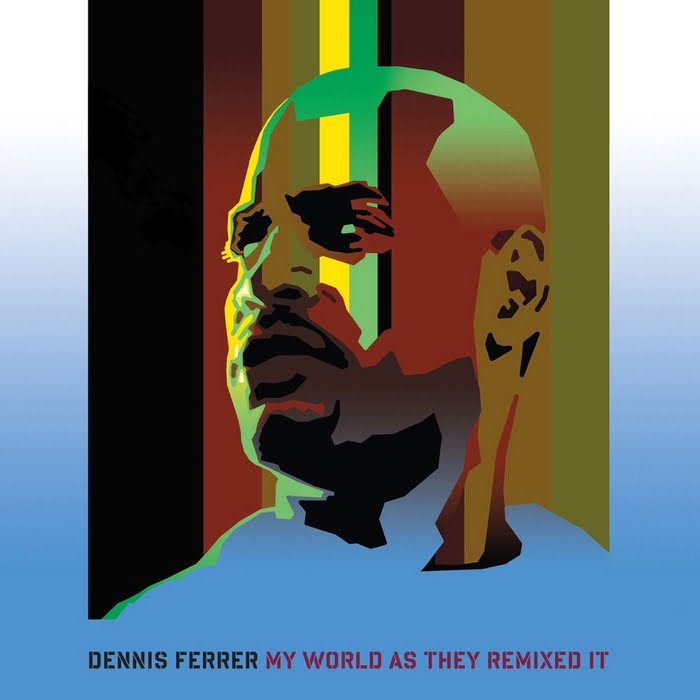 00 Dennis Ferrer My World As They Remixed It 2008 Dennis Ferrer - My World As They Remixed It