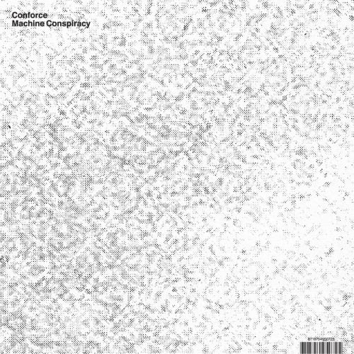 Conforce – Machine Conspiracy [DSR-X7]