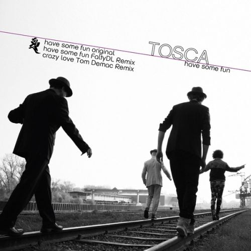 Tosca – Have Some Fun [0730003732058]