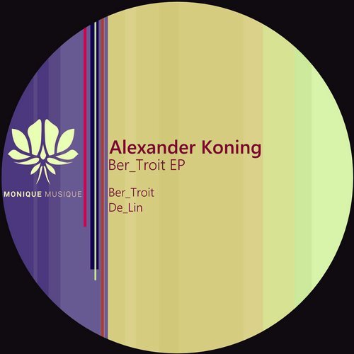 image cover: Alexander Koning - Ber_Troit EP [Monique Musique]