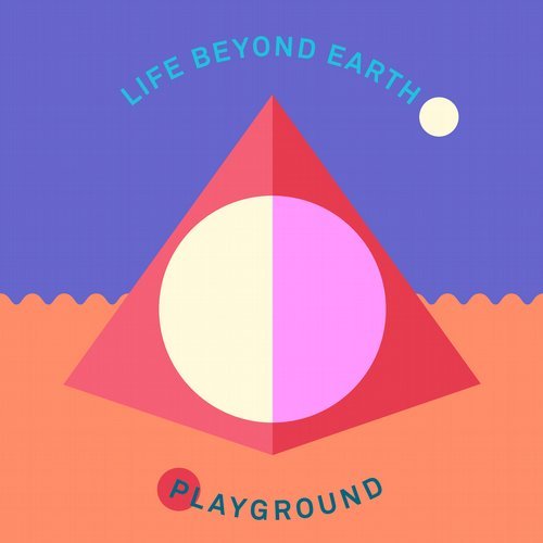 image cover: Life Beyond Earth - Playground [Needwant]