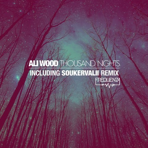 image cover: Ali Wood - Thousand Nights [Frequenza]