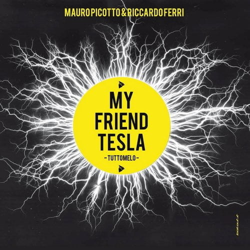 image cover: Mauro Picotto & Riccardo Ferri - My Friend Tesla / Tuttomelo [ALCDG051]