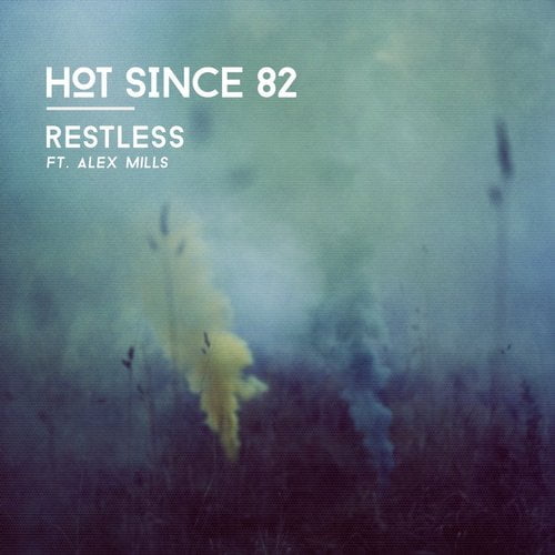 image cover: Hot Since 82 Feat Alex Mills - Restless [Knee Deep In Sound]
