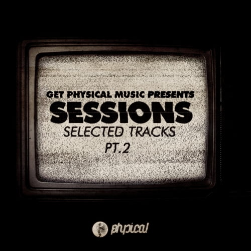 image cover: VA - Get Physical Music Presents Sessions - Selected Tracks Pt. 2 [GPMCD101]