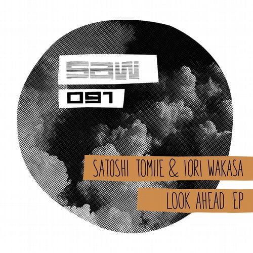 image cover: Satoshi Tomiie & Iori Wakasa - Look Ahead EP [SAW0091]