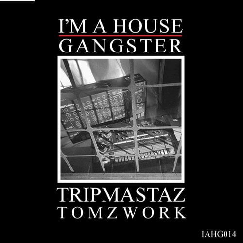 image cover: Tripmastaz - Tomzwork [I"m a House Gangster]