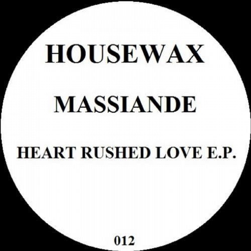 image cover: Massiande - Heart Rushed Love E.P. [Housewax]