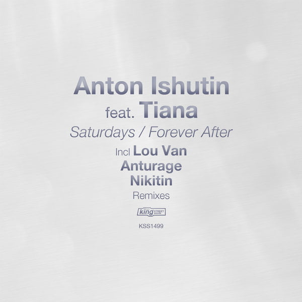 image cover: Anton Ishutin & Tiana - Saturdays - Forever After [KSS1499]