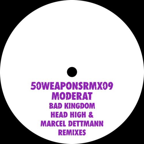 image cover: Moderat - Bad Kingdom (Head High & Marcel Dettmann Remixes) [50 Weapons]