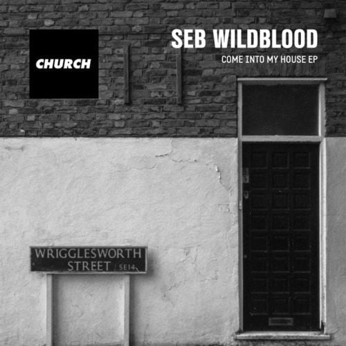 image cover: Seb Wildblood - Come Into My House EP