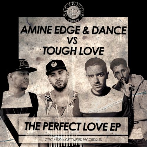 image cover: Amine Edge & Dance vs Tough Love - The Perfect Love [Get Twisted]