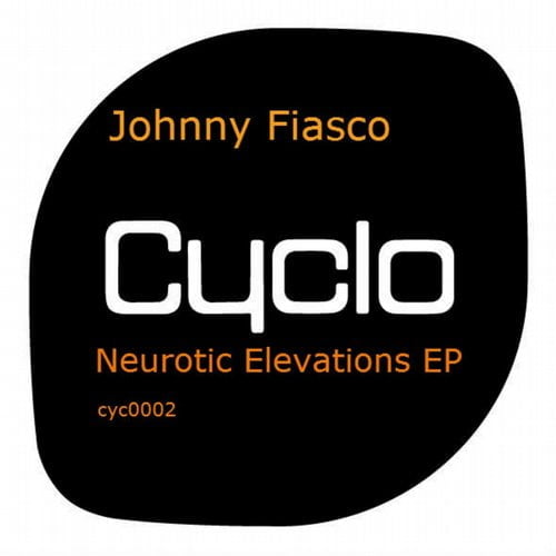 image cover: Johnny Fiasco - Neurotic Elevations EP [CYC0002]