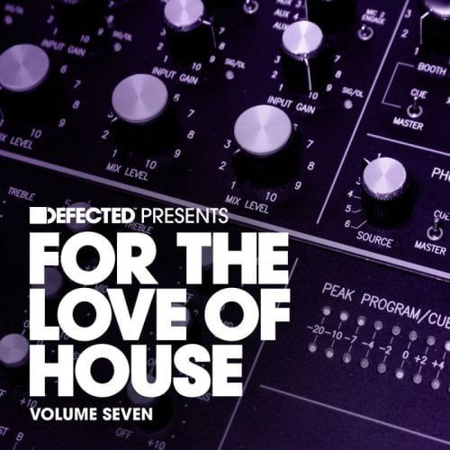 Defected Presents For The Love Of House Vol 7 [DFTLH07D3]