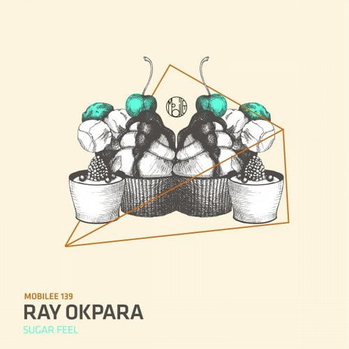 image cover: Ray Okpara - Sugar Feel [MOBILEE139]