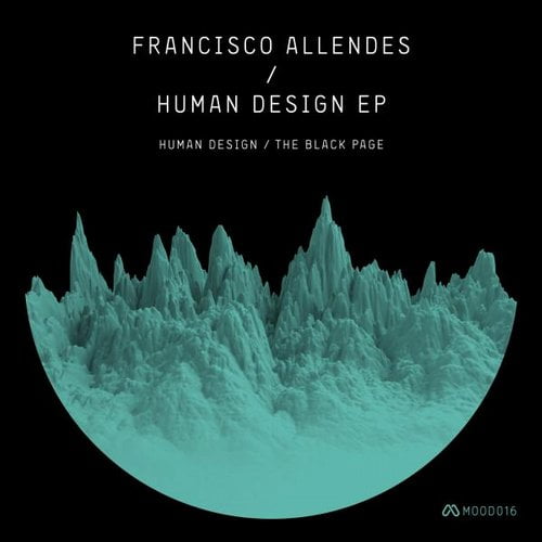image cover: Francisco Allendes - Human Design Ep [MOOD016]