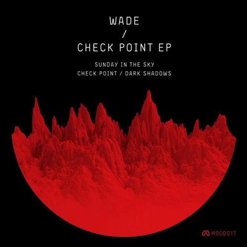 image cover: Wade - Check Point Ep [MOOD017]