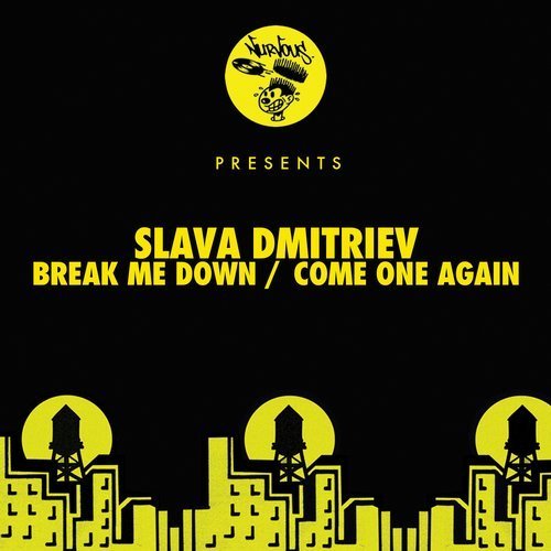 image cover: Slava Dmitriev - Break Me Down - Come One Again [NUR23457]