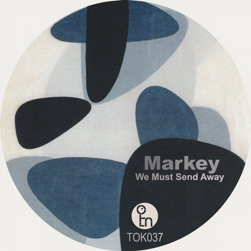 image cover: Markey - We Must Send Away [TOK037]