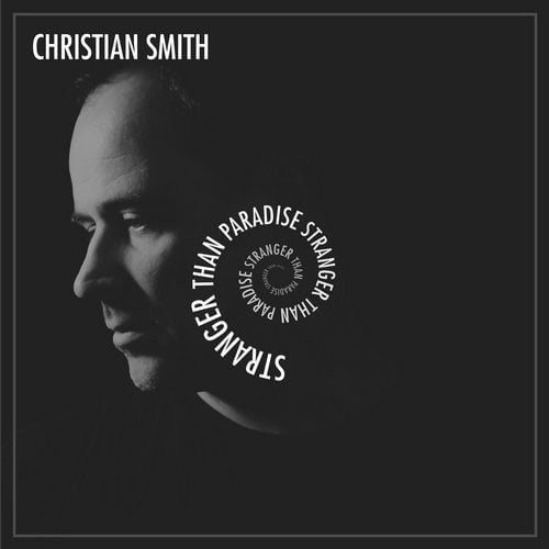 image cover: Christian Smith - Stanger Than Paradise [TR160]