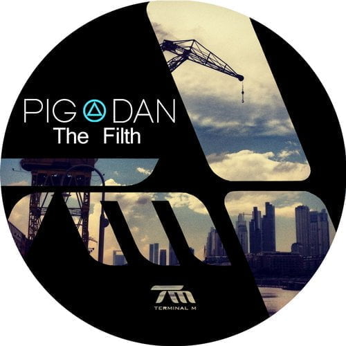 image cover: Pig&Dan - The Filth [TERM115]