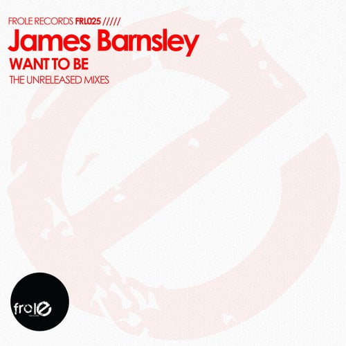 image cover: James Barnsley - Want To Be (The Unreleased Mixes) [FRL025]