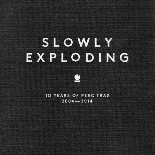 image cover: Various Artists - Slowly Exploding [Perc Trax]