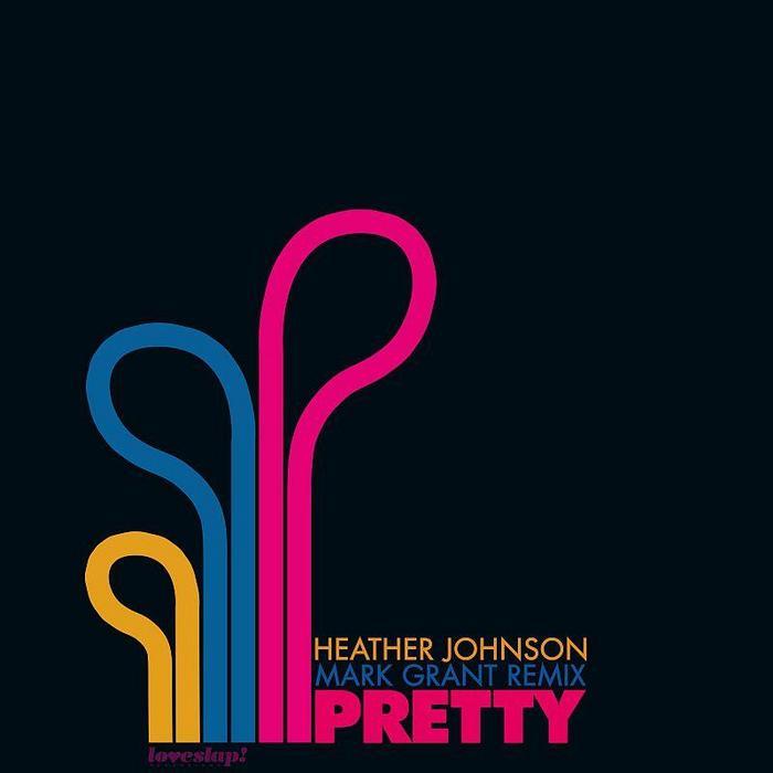image cover: Heather Johnson - Pretty (Mark Grant Mix)