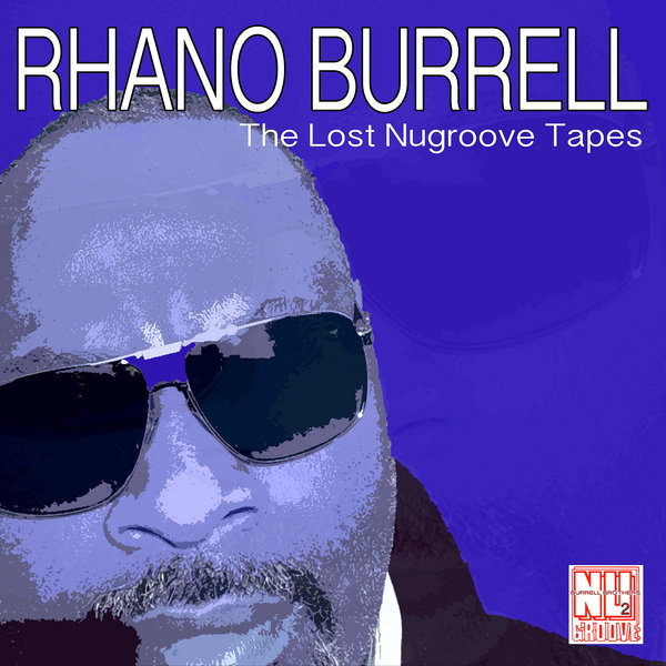 image cover: Rhano Burrell - THE LOST NUGROOVE TAPES