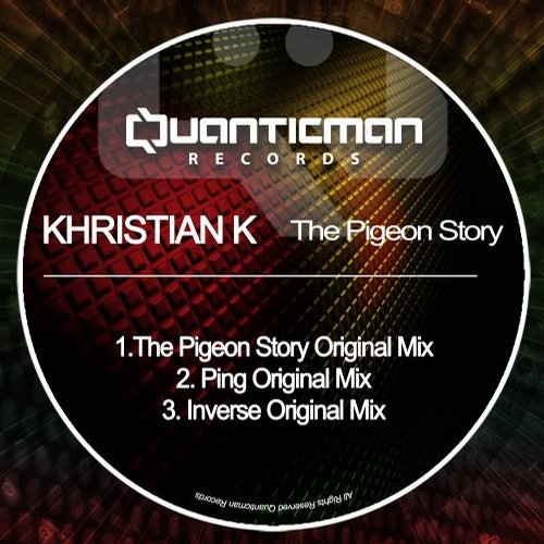 image cover: Khristian K - The Pigeon Story [Quanticman]