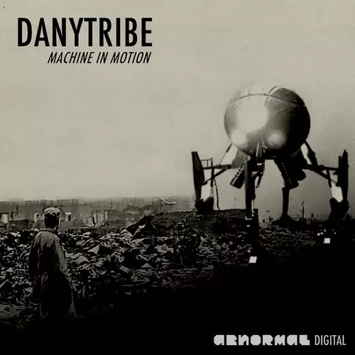 image cover: Danytribe - Machine In Motion [Abnormal]