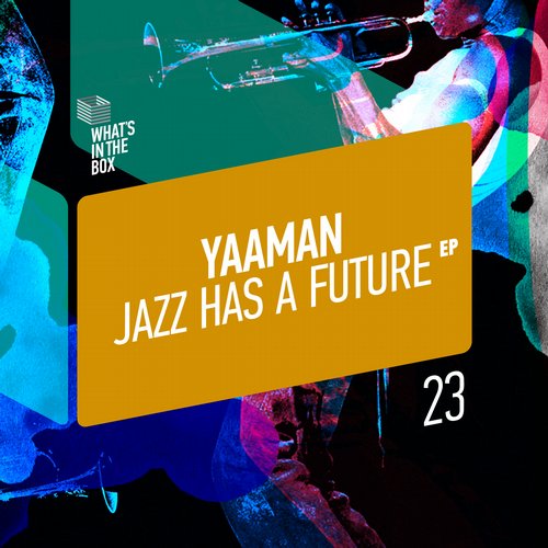 image cover: Yaaman - Jazz Has A Future [What's In The Box]