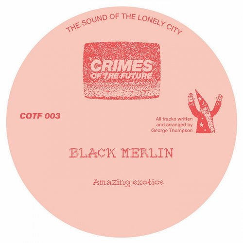 image cover: Black Merlin - Amazing Exotics [Crimes Of The Future]