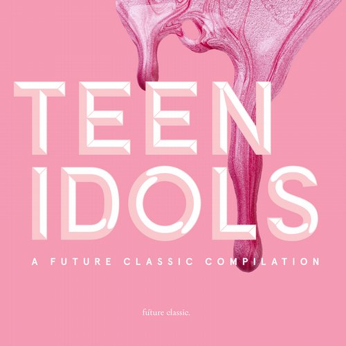 image cover: VA - Teen Idols A Future Classic Compilation [Future Classic]