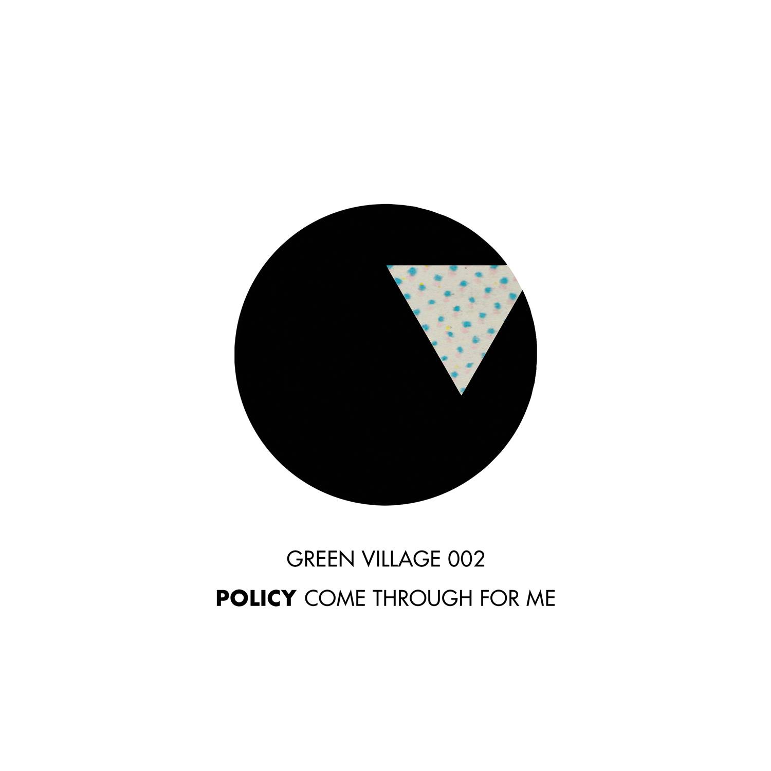 image cover: Policy - Come Through For Me [Green Village]