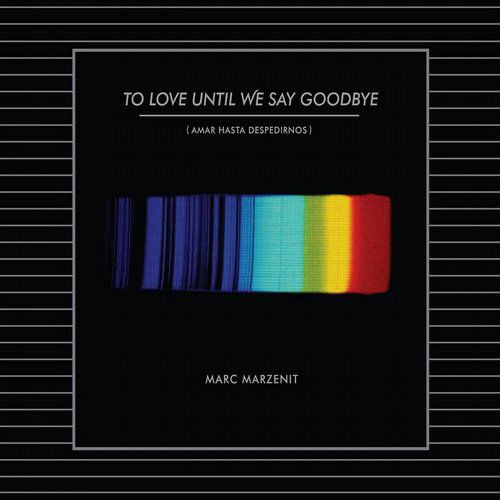 image cover: Marc Marzenit - To Love Until We Say Goodbye [Natura Sonoris]