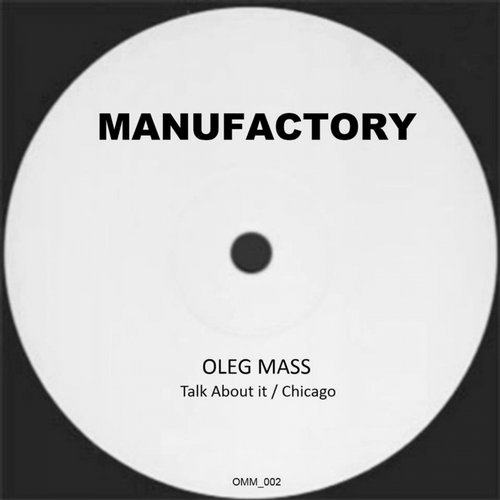 image cover: Oleg Mass - Talk About It / Chicago [Manufactory]