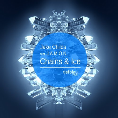 image cover: J.A.M.O.N., Jake Childs - Chains & Ice [Tiefblau]