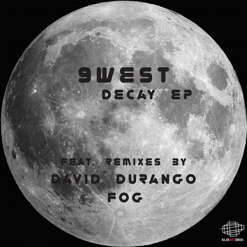 image cover: 9west - Decay EP (+David Durango,Fog RMX) [KLV016S]