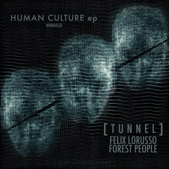 image cover: Tunnel - Human Culture [Webuildmachines]