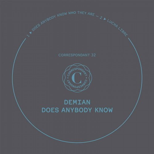 image cover: Demian - Does Anybody Know [CORRESPONDANT32]